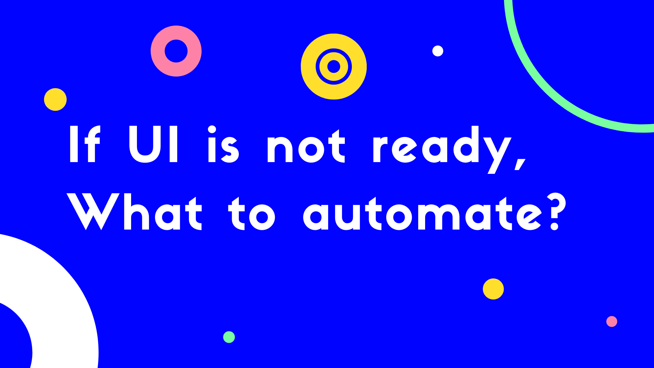 If UI is not ready, what to automate? - Featured image