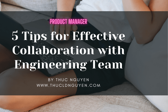 5 Tips for Effective Collaboration with Your Engineering Team as Product Manager - Featured image
